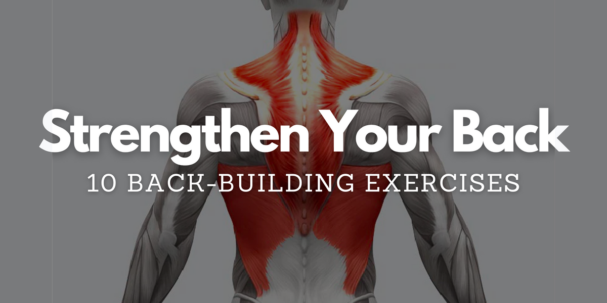 Strengthen Your Back: 10 Back-Building Exercises – World Fitness