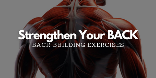 Strengthen Your Back: 20 Back-Building Exercises