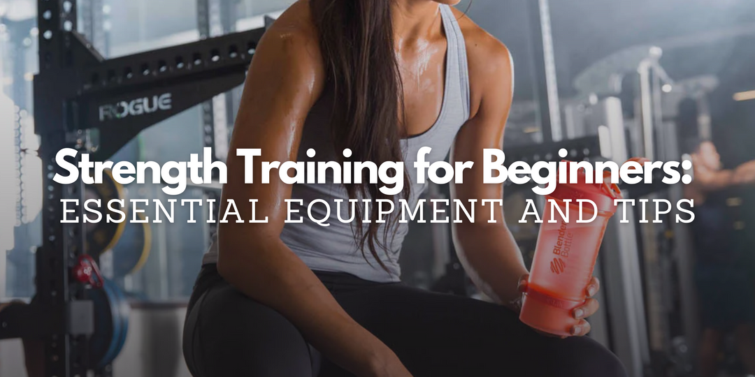 Strength Training for Beginners: Essential Equipment and Tips