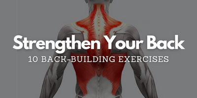 Strengthen Your Back: 10 Back-Building Exercises