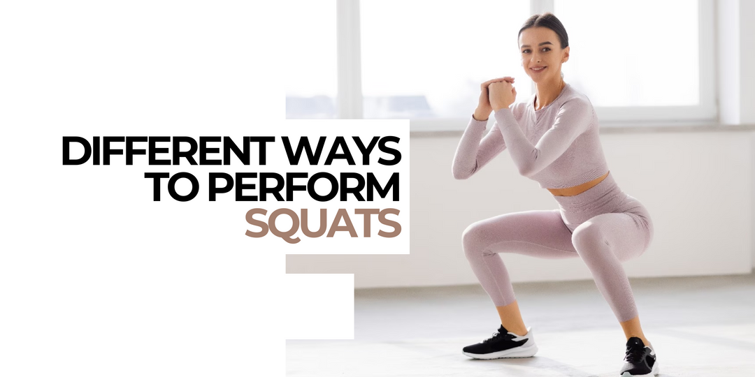 Different Ways to Perform a Squat: Boost Your Lower Body Strength