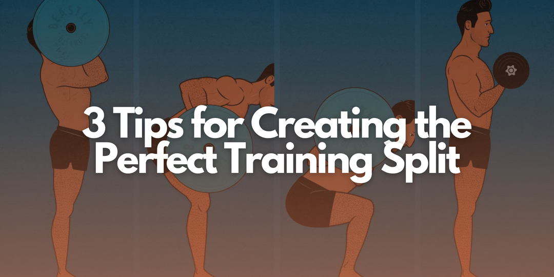 3 Tips for Creating the Perfect Training Split