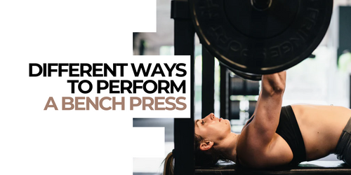 Different Ways to Perform a Bench Press