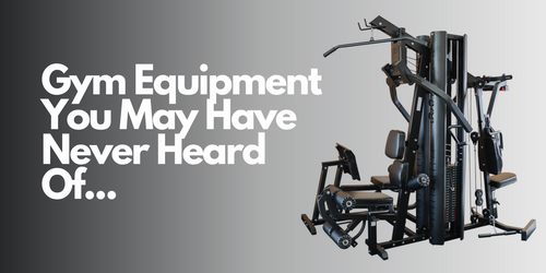 Gym Equipment You May Have Never Heard Of