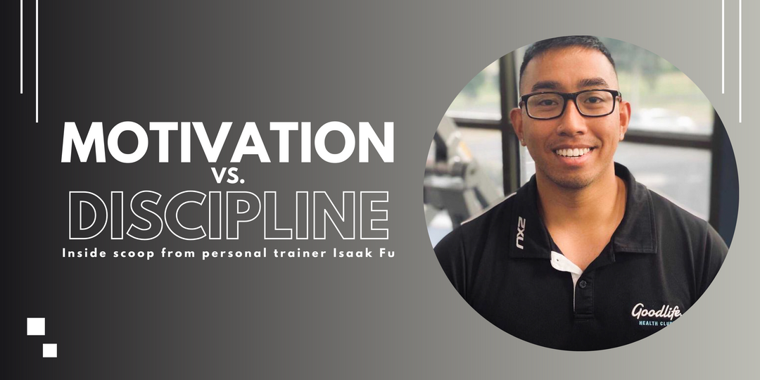 Motivation vs. Discipline - The Inside Scoop from Personal Trainer Isaak Fu