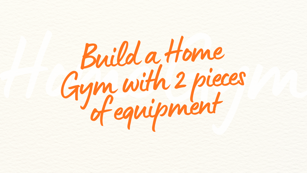 Blog banner on beige background with bold orange text saying 'Build a Home Gym with 2 Pieces of Equipment,' illustrating a simple home workout setup